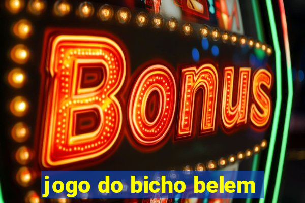 jogo do bicho belem